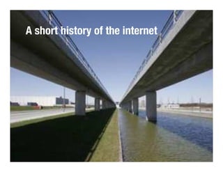 A short history of the internet
 