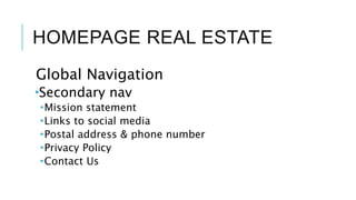 HOMEPAGE REAL ESTATE
Global Navigation
Secondary nav
Mission statement
Links to social media
Postal address & phone number
Privacy Policy
Contact Us
 