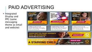 PAID ADVERTISING
 Integrated
Display and
PPC (same
messaging
theme as email
and website)
 
