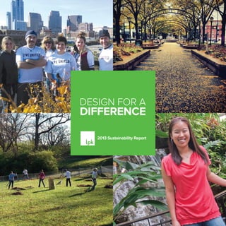 2013 Sustainability Report
DESIGN FOR A
DIFFERENCE
 