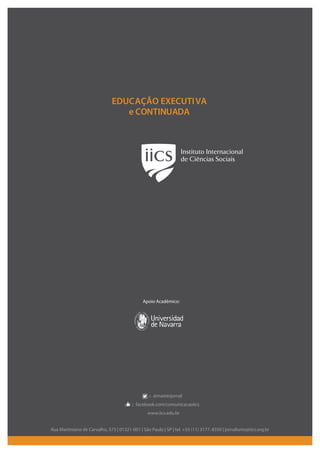 EDUCAÇÃO EXECUTIVA 
e CONTINUADA 
Apoio Acadêmico: 
:: @masterjornal 
:: facebook.com/comunicacaoiics 
www.iics.edu.br 
Rua Martiniano de Carvalho, 573 | 01321-001 | São Paulo | SP | tel. +55 (11) 3177. 8350 | jornalismo@iics.org.br 
