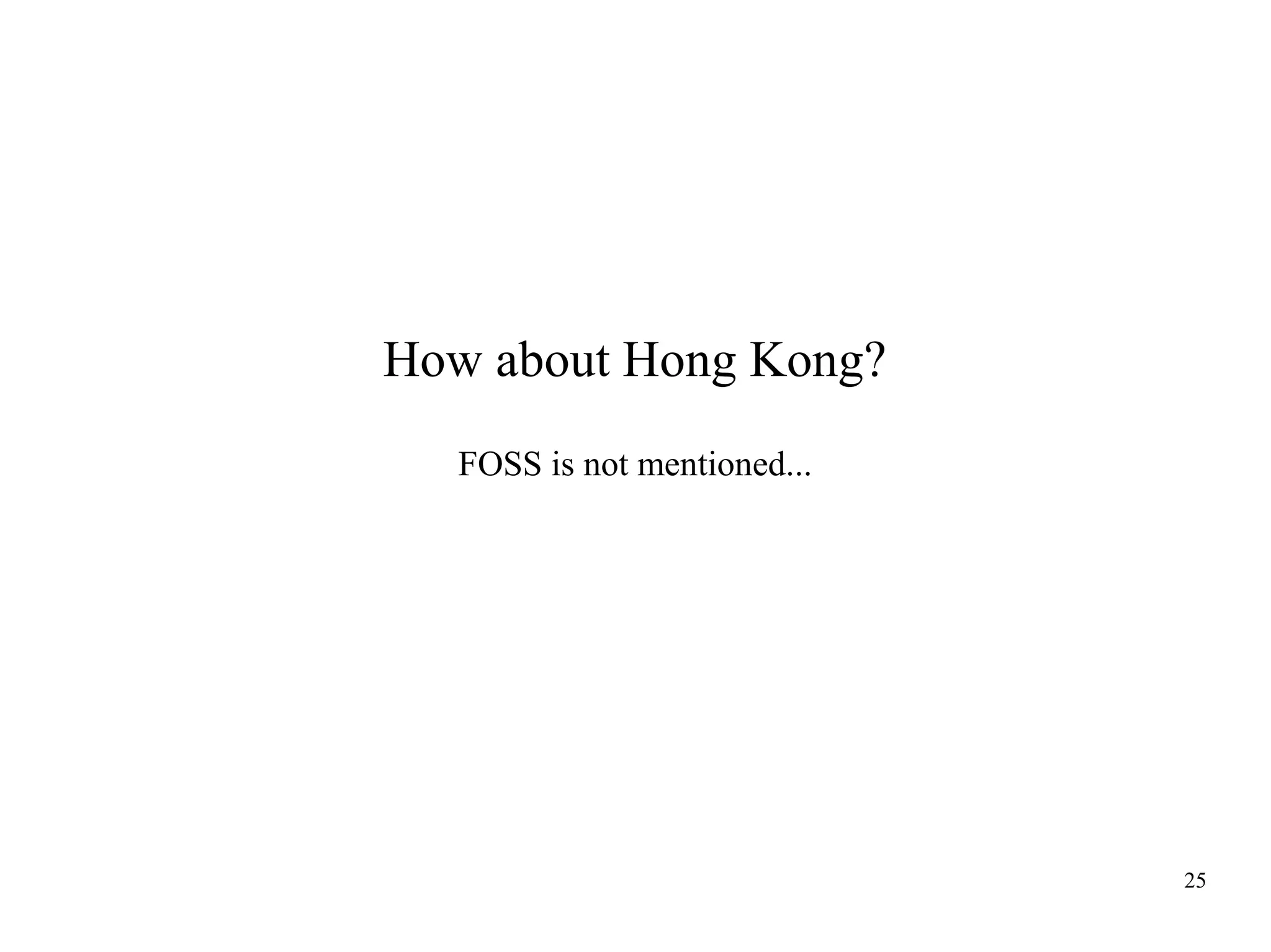 How about Hong Kong?
FOSS is not mentioned...

25

 