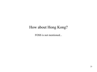 How about Hong Kong?
FOSS is not mentioned...

25

 