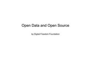 Open Data and Open Source
by Digital Freedom Foundation

 