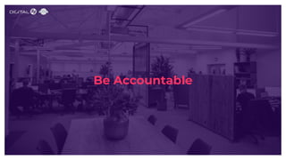 Be Accountable
 