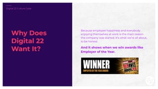 Because employee happiness and everybody
enjoying themselves at work is the main reason
the company was started. It’s what...