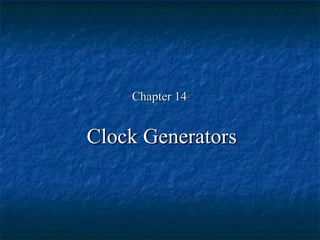 Chapter 14 Clock Generators 