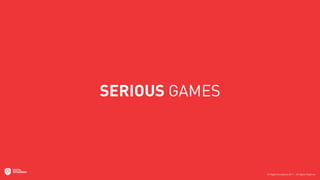 SERIOUS GAMES
 