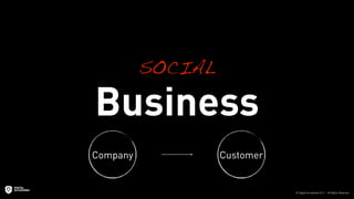 SOCIAL

Business
Company            Customer
 
