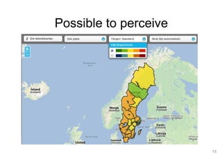 15
Possible to perceive
 