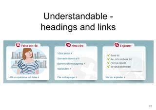 21
Understandable -
headings and links
 
