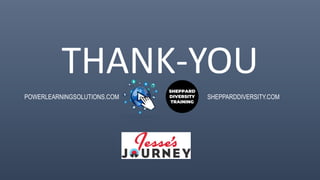 THANK-YOU
POWERLEARNINGSOLUTIONS.COM SHEPPARDDIVERSITY.COM
 