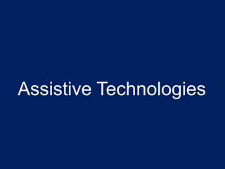 Assistive Technologies
 