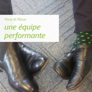 Vous et Nous
une équipe
performante
14
 