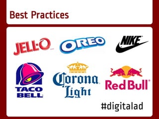 Best Practices




                 #digitalad
 