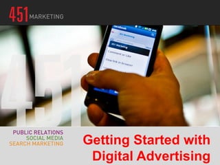 Getting Started with
 Digital Advertising
 
