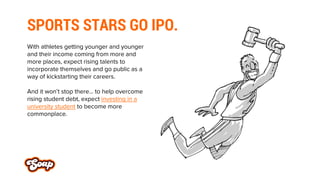 SPORTS STARS GO IPO. 
With athletes getting younger and younger and their income coming from more and more places, expect ...