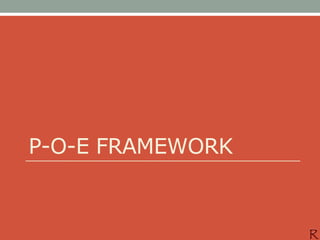 P-O-E FRAMEWORK
 