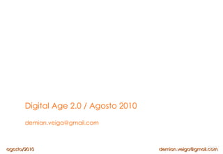 Página  Digital Age 2.0 / Agosto 2010 [email_address] agosto/2010 