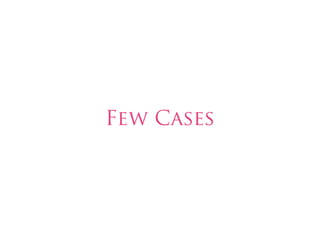 Few Cases
 