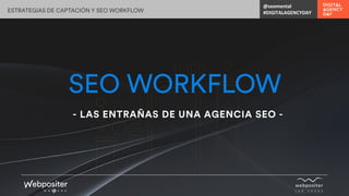 Estrategias de captación  y herramientas esenciales del SEO WorkFlow