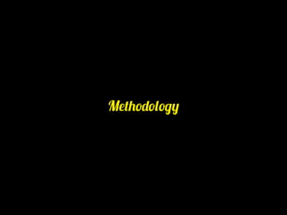Methodology
 