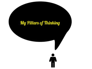 My Pillars of Thinking
 