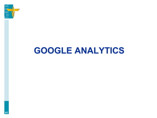 GOOGLE ANALYTICS
41
 