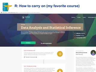 R: How to carry on (my favorite course)
40
 