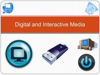 Digital and Interactive Media