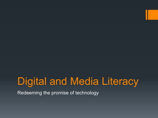 Digital and Media Literacy Redeeming the promise of technology 