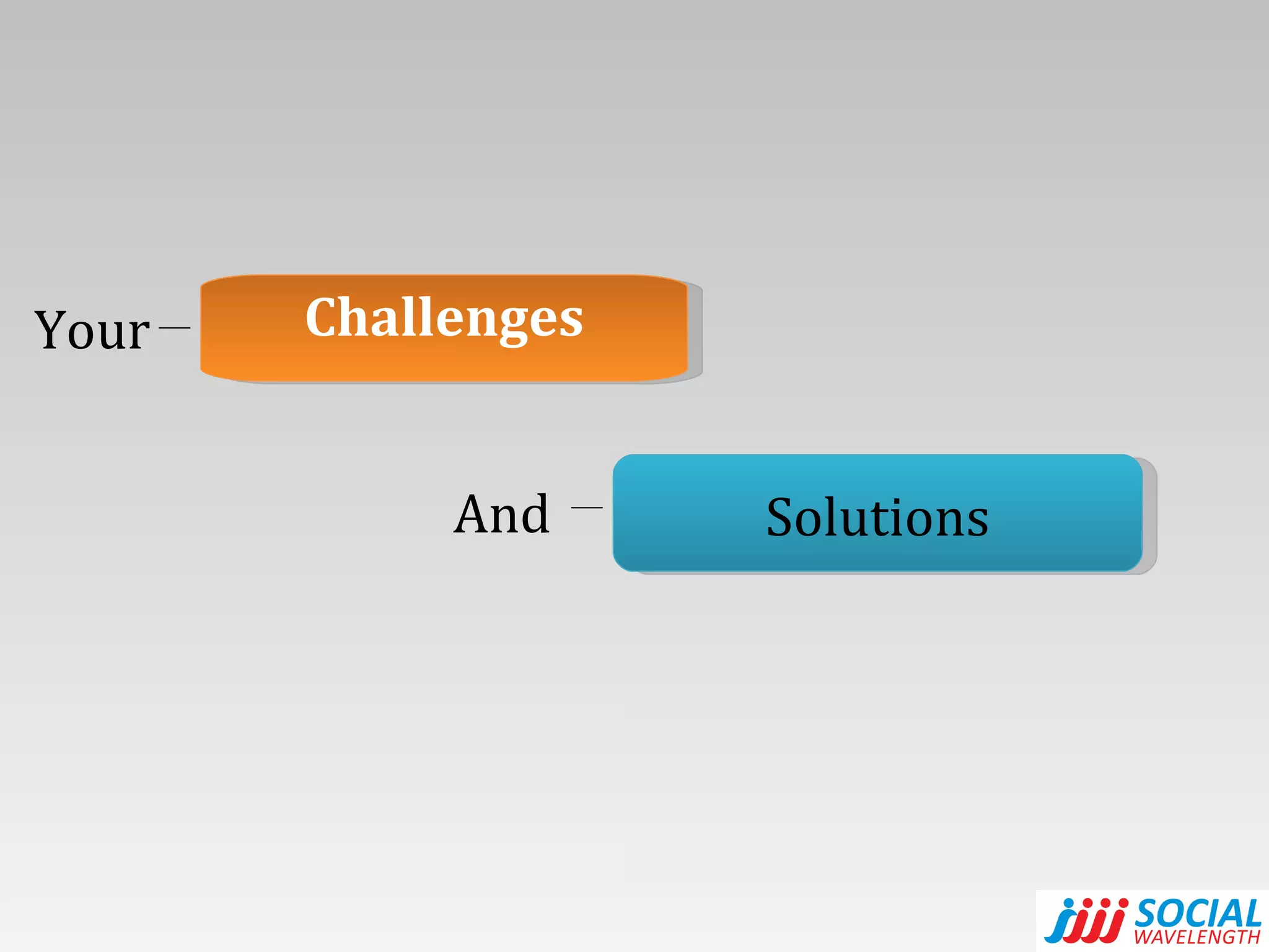 Challenges Solutions Your And 