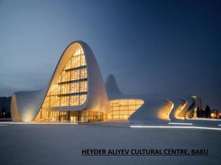 HEYDER ALIYEV CULTURAL CENTRE, BAKU
 