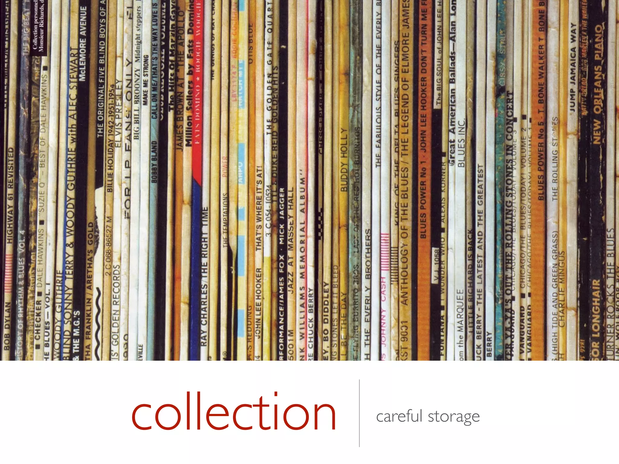 collection careful storage
 