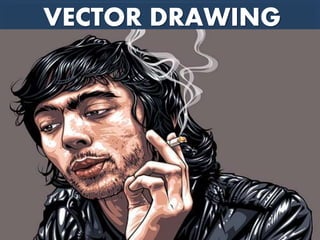 VECTOR DRAWING
 