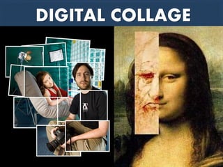 DIGITAL COLLAGE
 