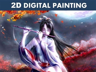 2D DIGITAL PAINTING
 