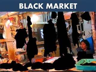 BLACK MARKET
 