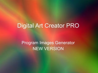 Digital Art Creator PRO Program Images Generator NEW VERSION 