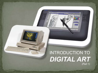 INTRODUCTION TO DIGITAL ART (Part 1) 