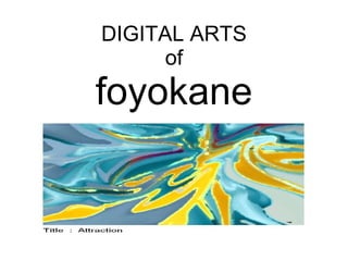 DIGITAL ARTS of foyokane 