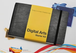 Digital ArtsStarter Kit
Today is a new Creative day
 