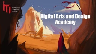 Digital Arts and Design
Academy
 