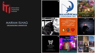 MARIAM ELHAG
DREAMWORKS ANIMATION
 