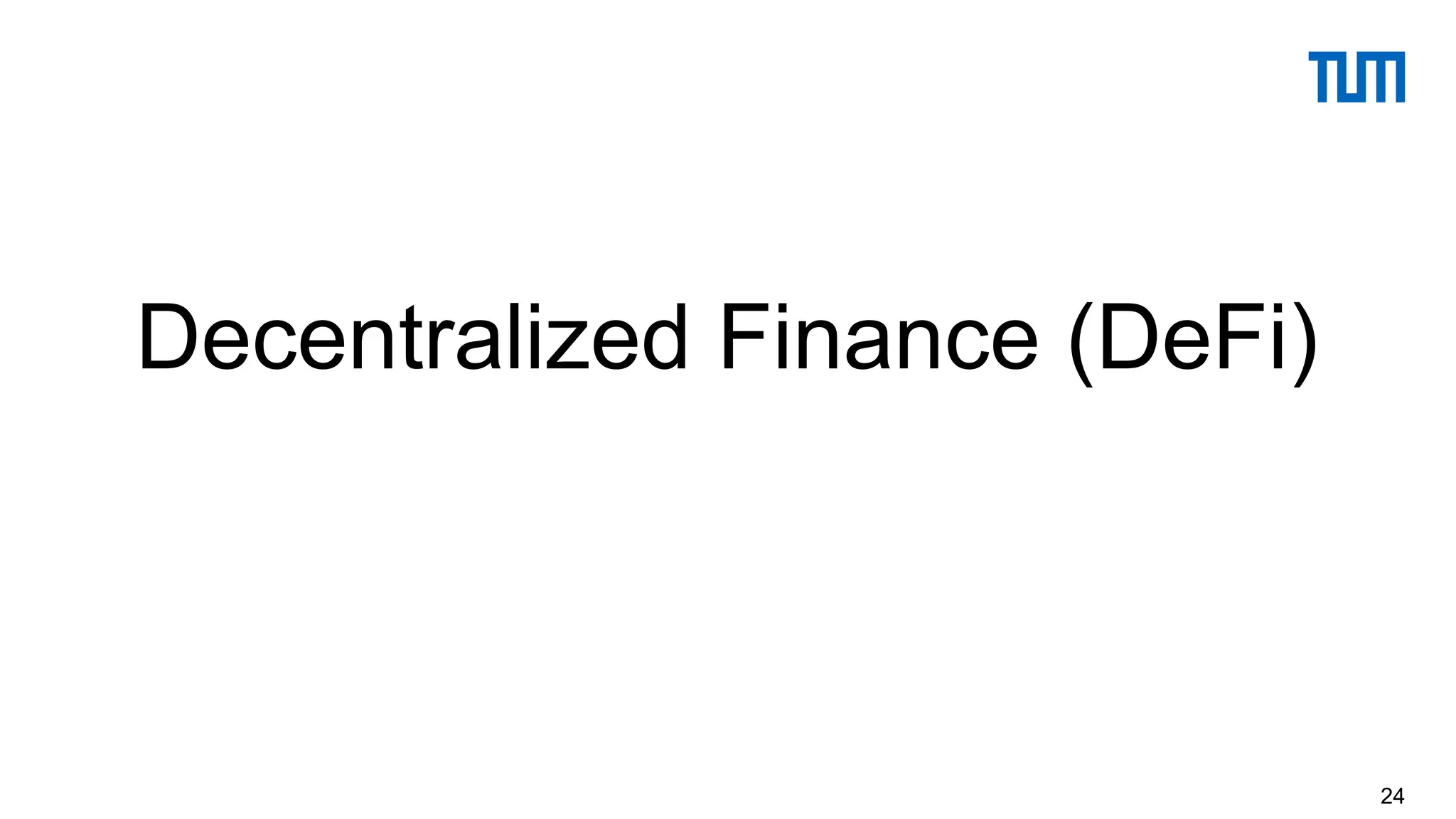 Decentralized Finance (DeFi)
24
 
