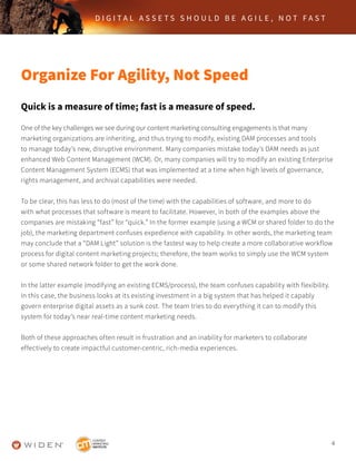 4
D I G I T A L A S S E T S S H O U L D B E A G I L E , N O T F A S T
Organize For Agility, Not Speed
Quick is a measure o...