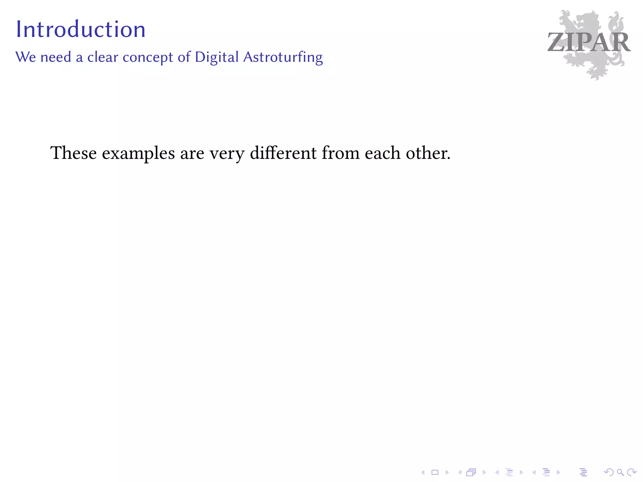 ZIPARIntroduction
We need a clear concept of Digital Astroturfing
These examples are very different from each other.
 