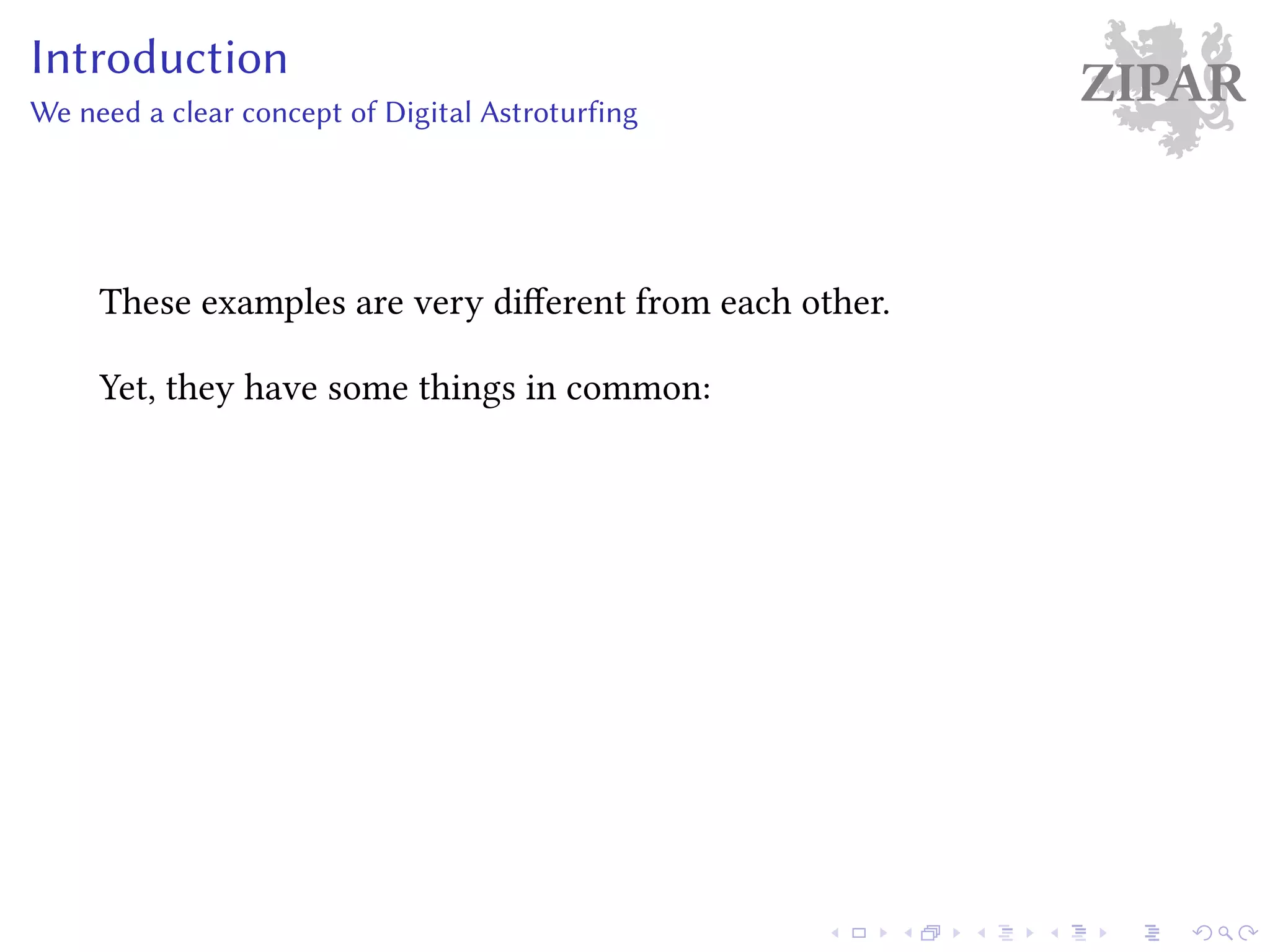ZIPARIntroduction
We need a clear concept of Digital Astroturfing
These examples are very different from each other.
Yet, they have some things in common:
 