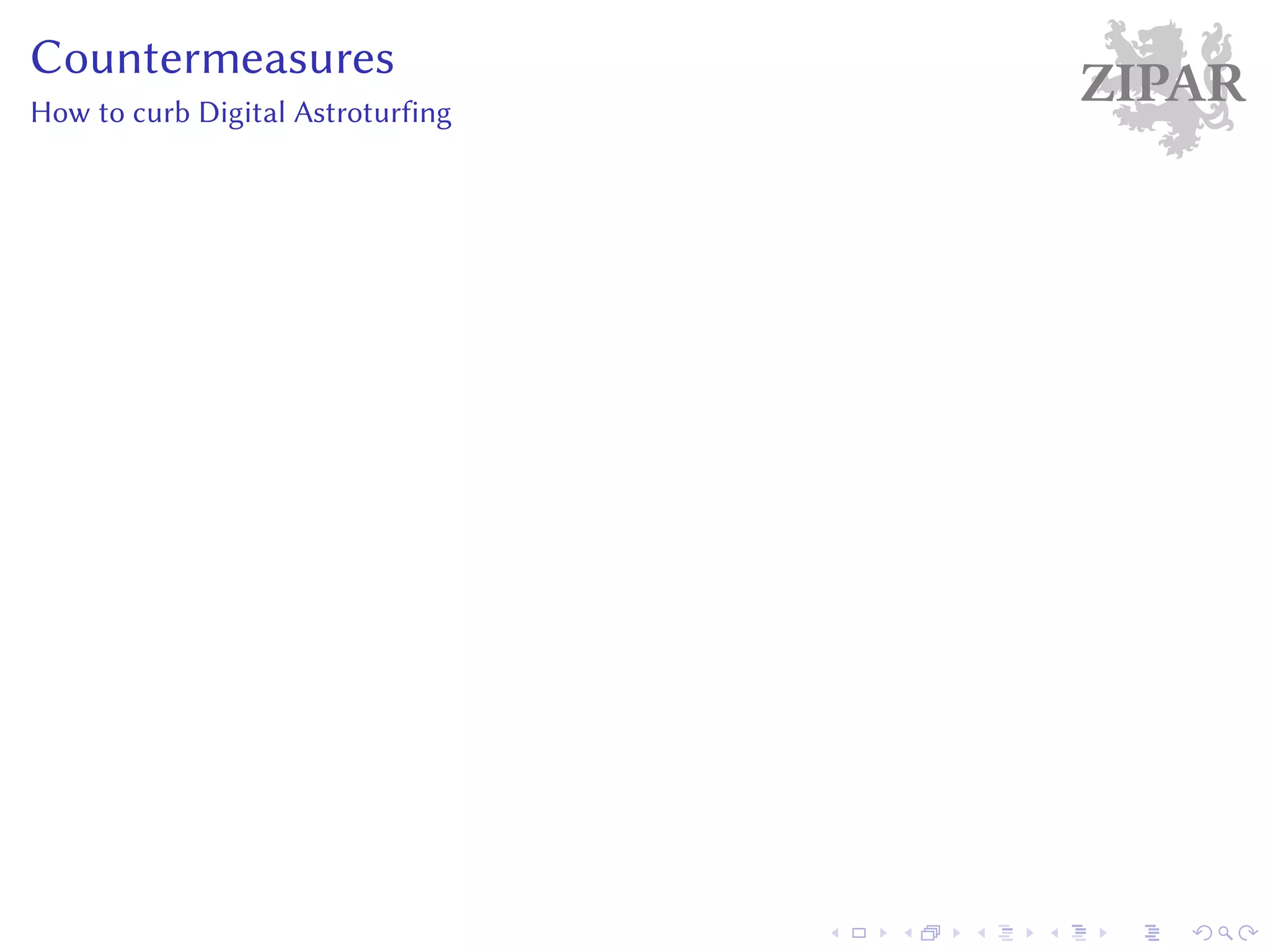 ZIPARCountermeasures
How to curb Digital Astroturfing
 