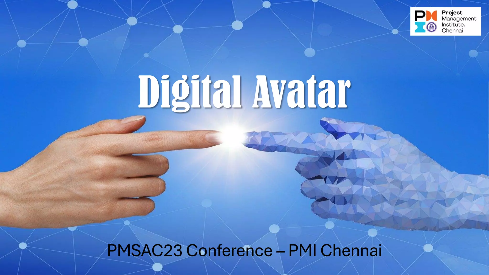 Digital Avatar PMIChennai Main Deck PPT digital-avatar-pmichennai-main-deck-ppt